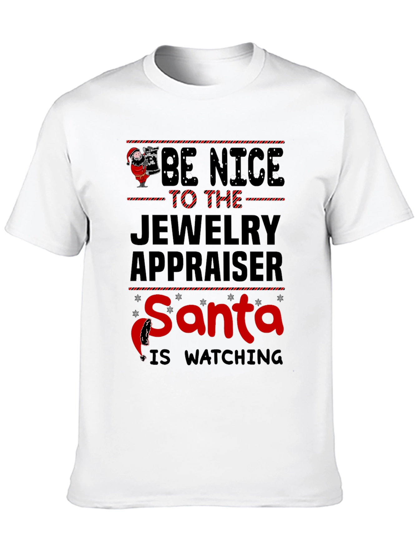 Be Nice to Jewelry Appraiser Santa T-Shirt