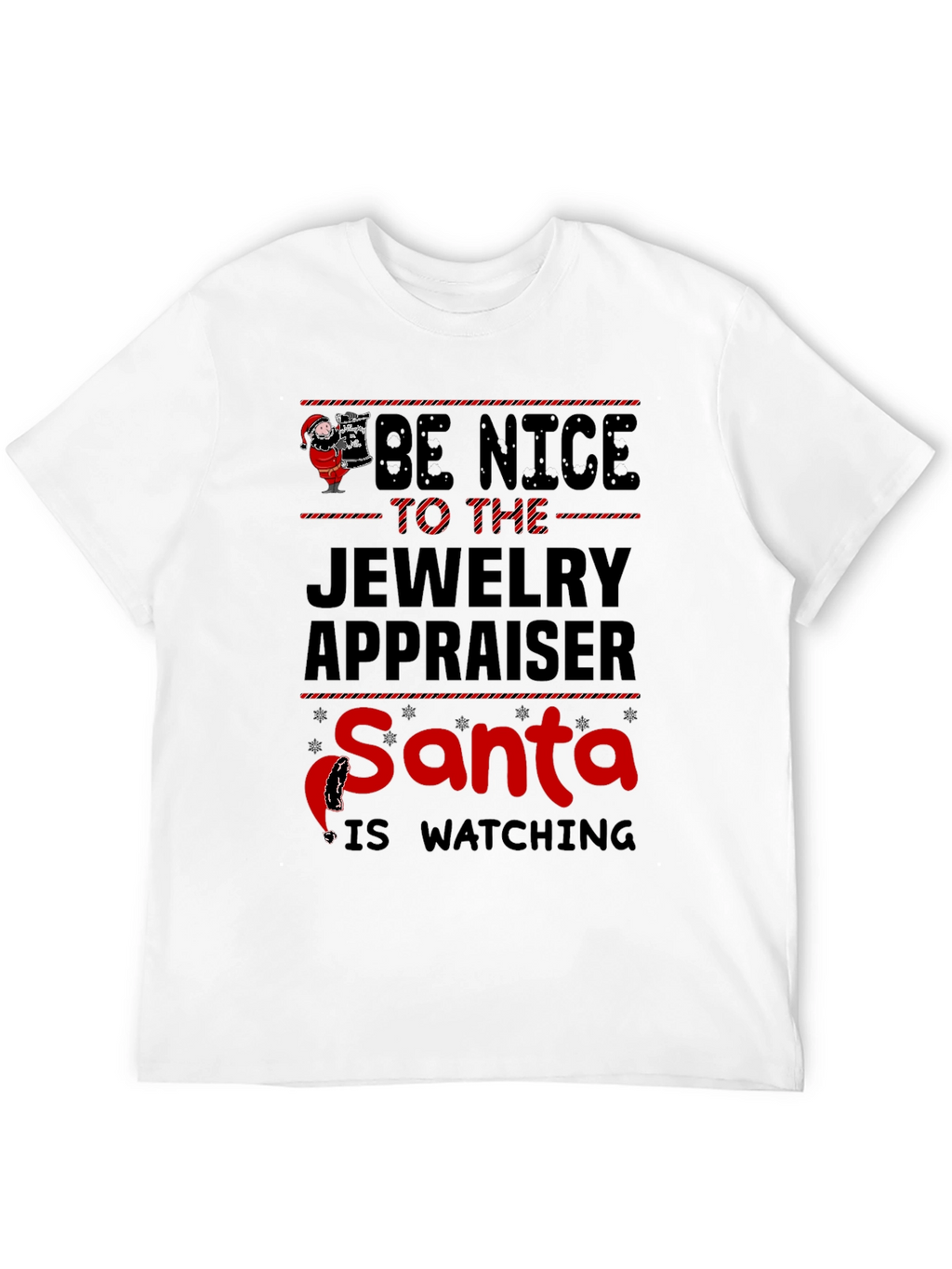Be Nice to Jewelry Appraiser Santa T-Shirt