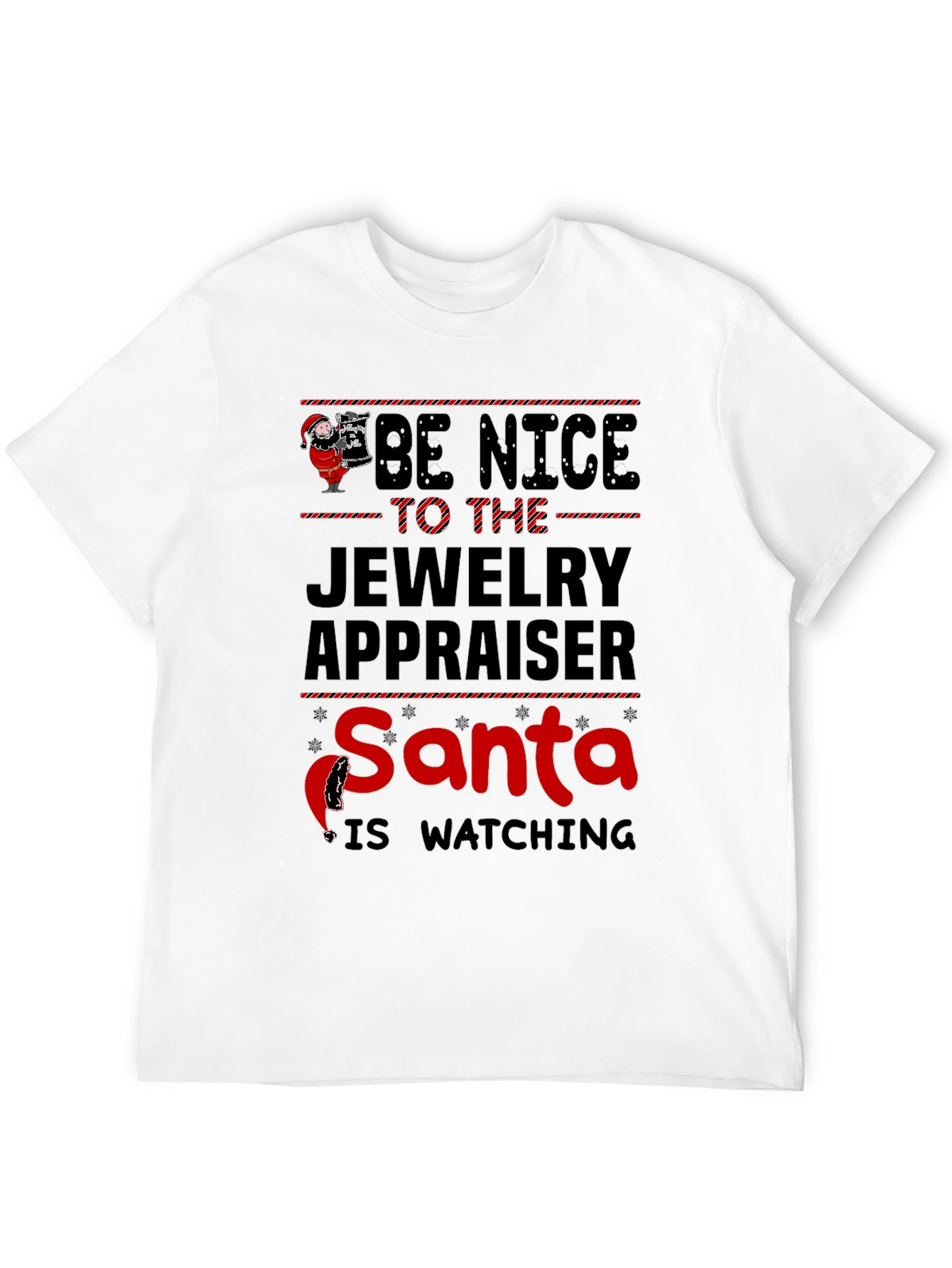 Be Nice to Jewelry Appraiser Santa T-Shirt