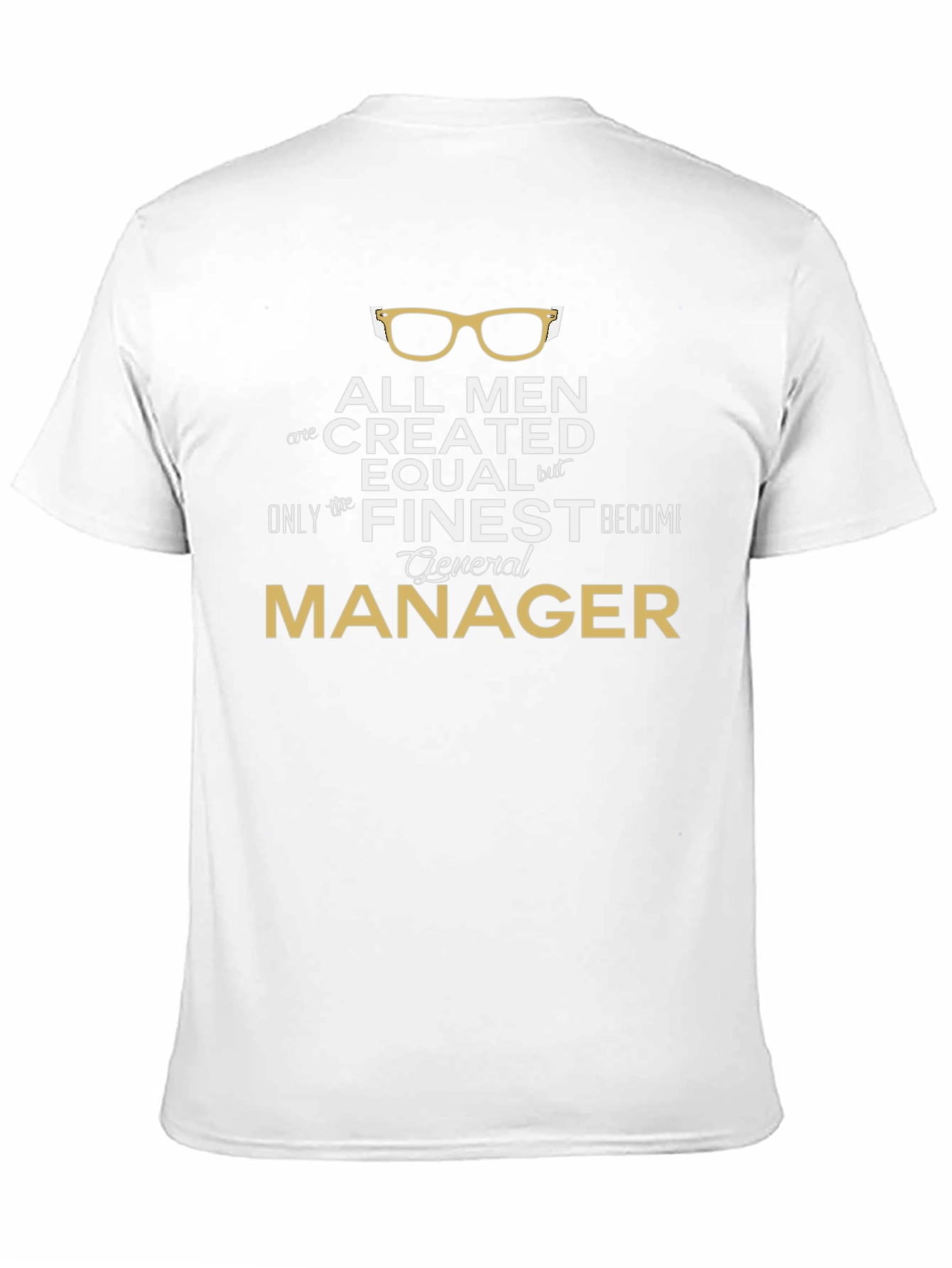 All Men Created Equal General Manager T-Shirt