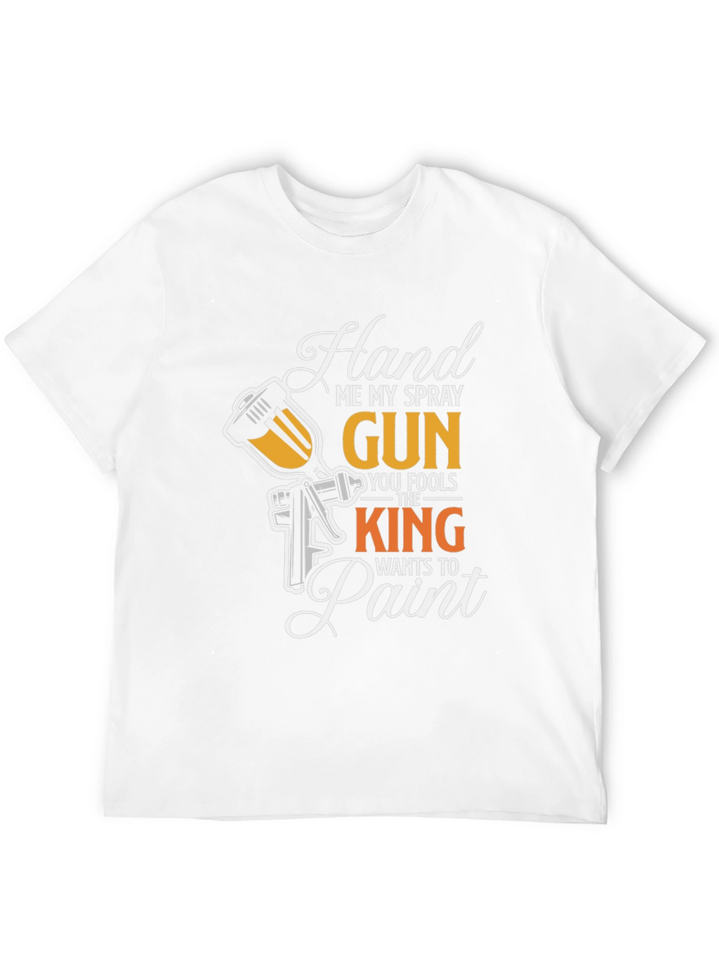 Hand Me My Spray Gun T-Shirt - Painter Gift