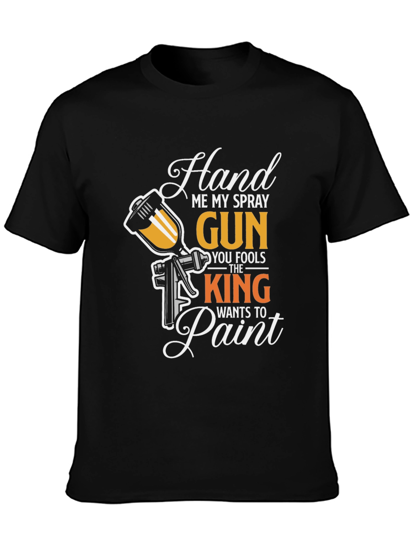 Hand Me My Spray Gun T-Shirt - Painter Gift