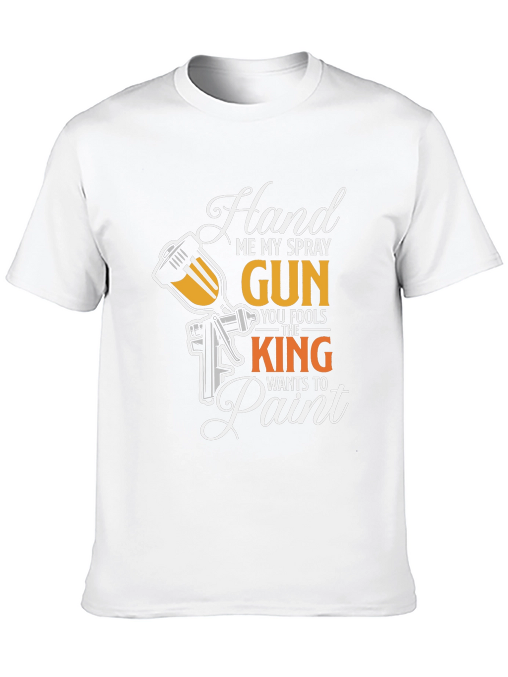 Hand Me My Spray Gun T-Shirt - Painter Gift
