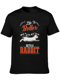 Life is Better with a Rabbit Black T-Shirt