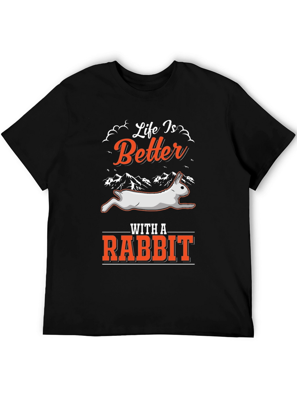Life is Better with a Rabbit Black T-Shirt