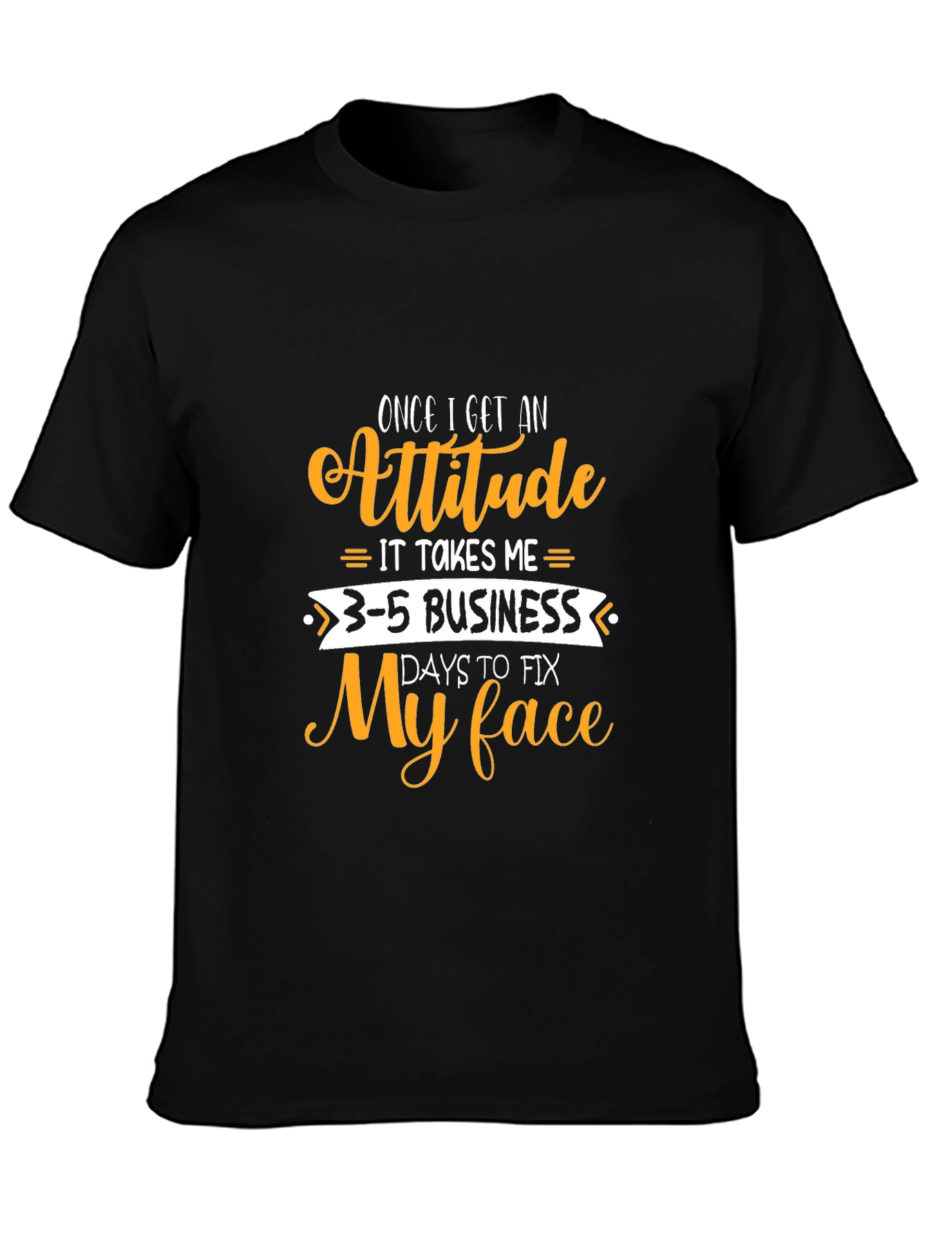 Attitude Funny Graphic T-Shirt