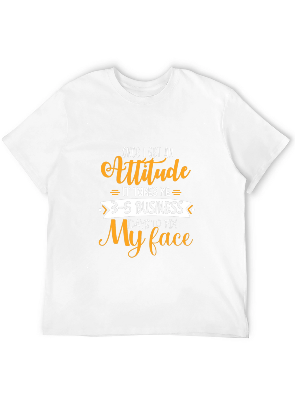 Attitude Funny Graphic T-Shirt