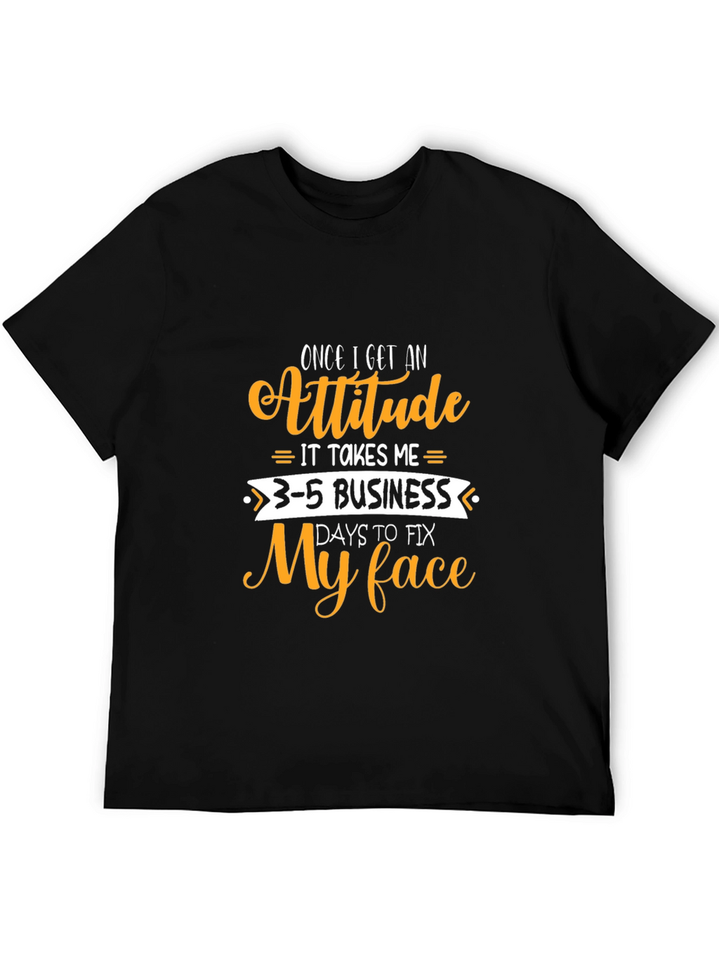Attitude Funny Graphic T-Shirt