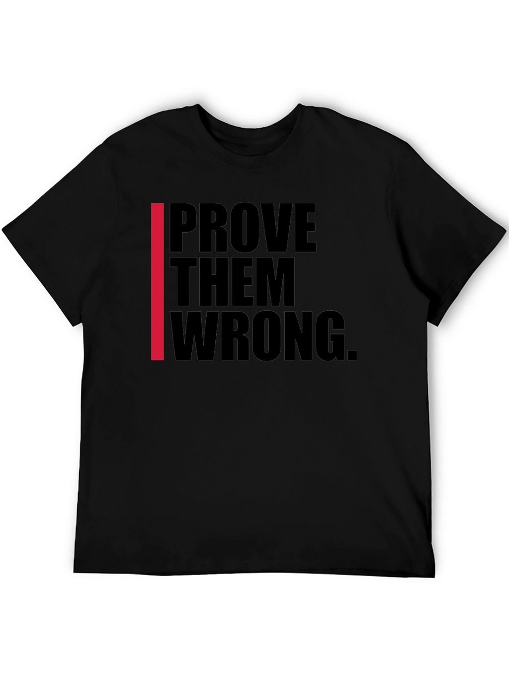 Prove Them Wrong Black Graphic Tee