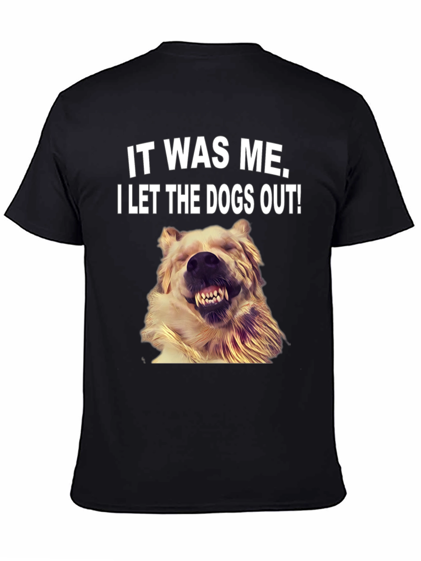 It Was Me I Let the Dogs Out T-Shirt