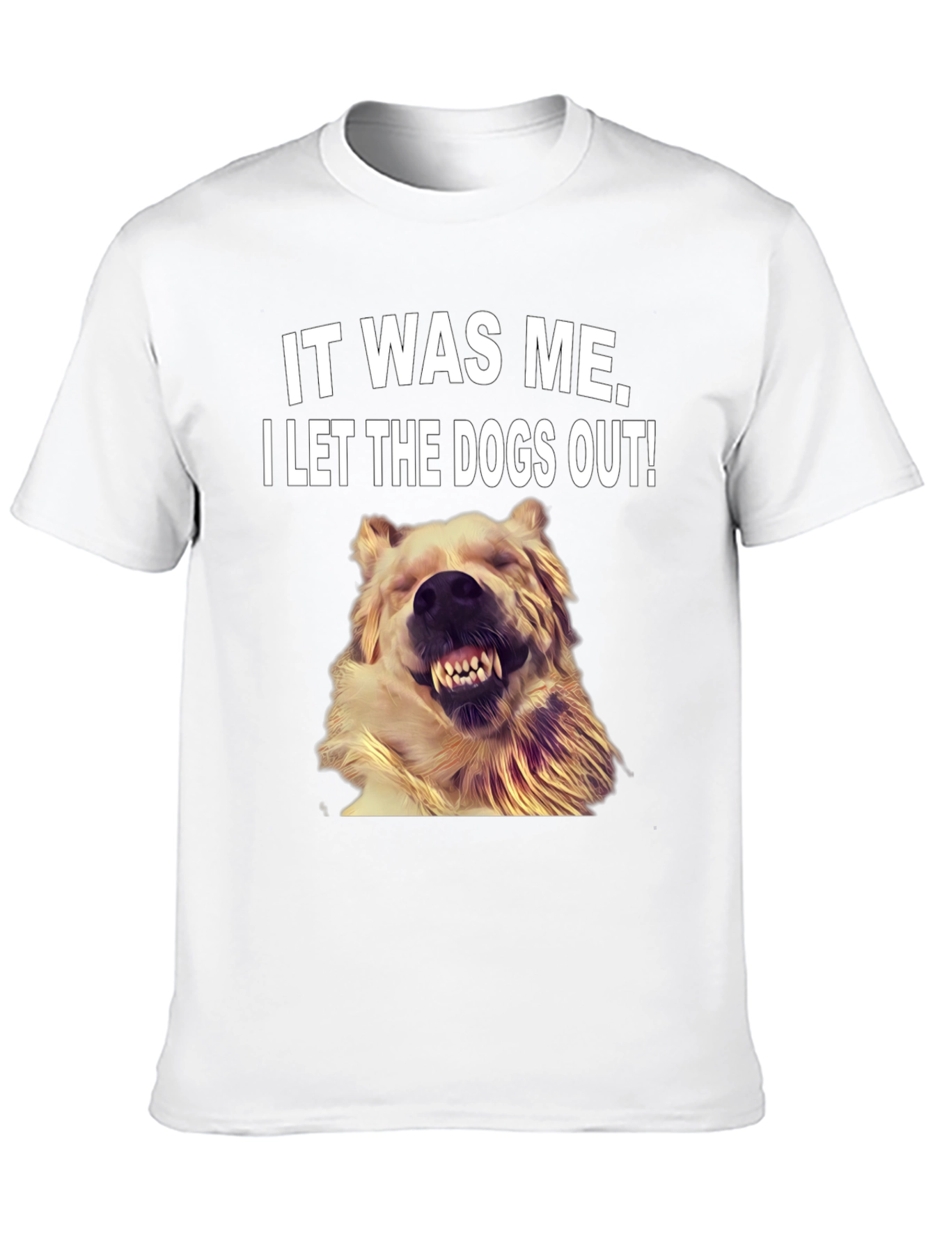 It Was Me I Let the Dogs Out T-Shirt