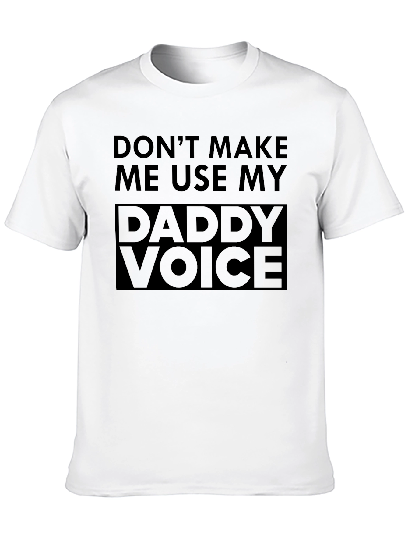 Daddy Voice T-Shirt - Funny Dad Joke Tee