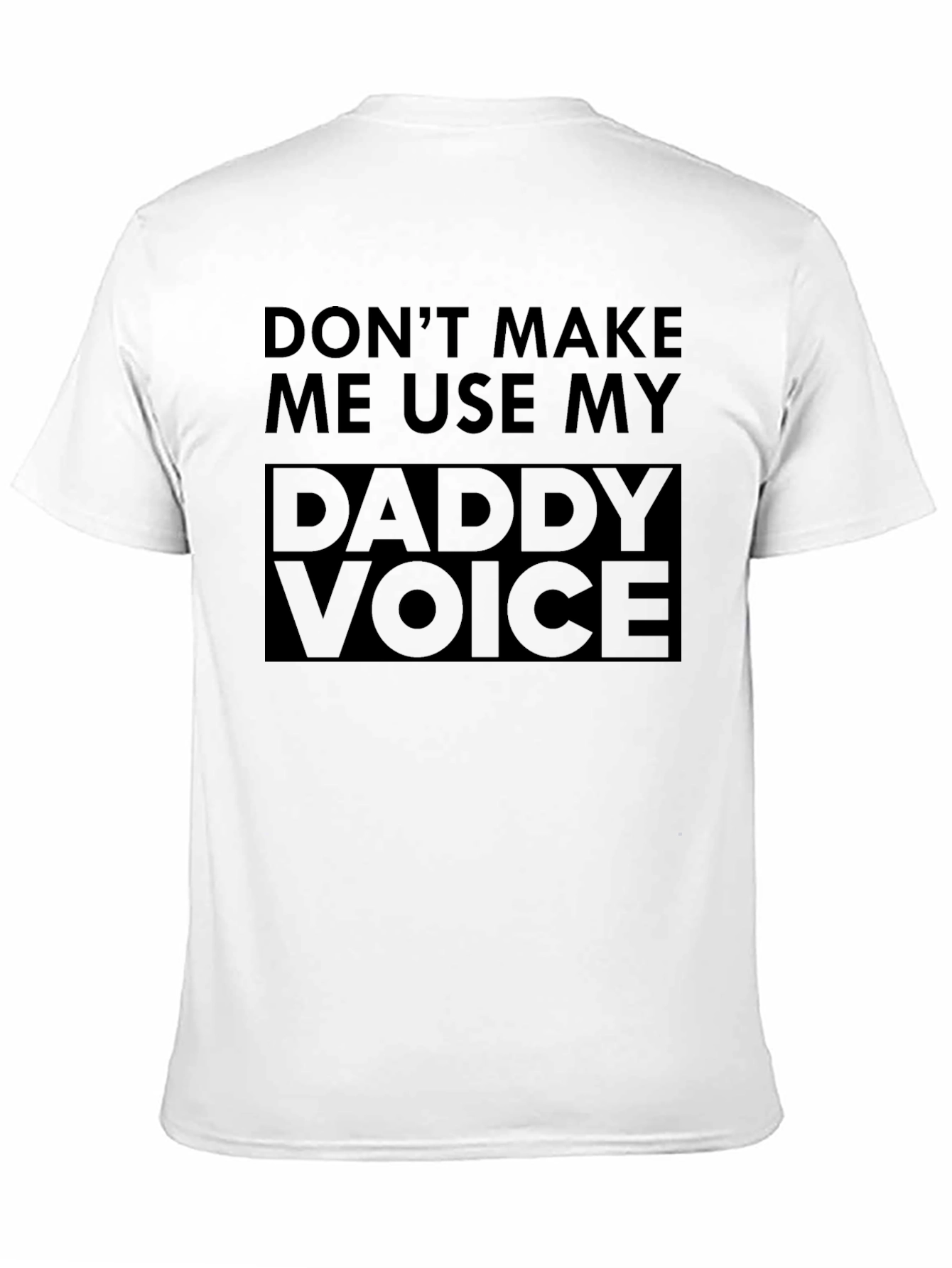Daddy Voice T-Shirt - Funny Dad Joke Tee