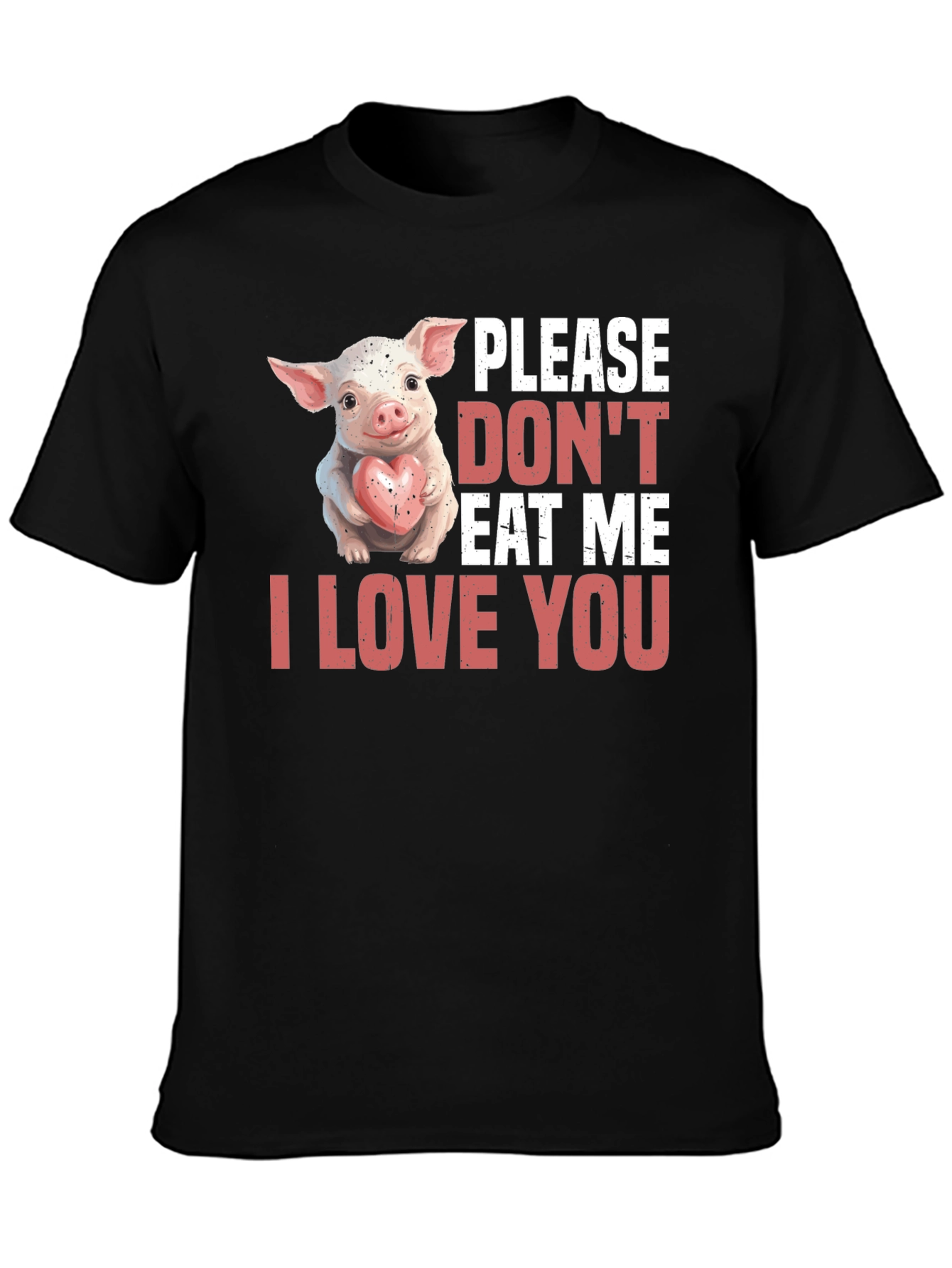 Vegan Pig T-Shirt - Please Dont Eat Me I Love You