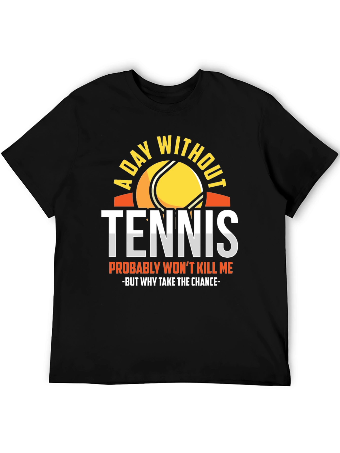 Tennis Lovers Tee: A Day Without Tennis T-Shirt