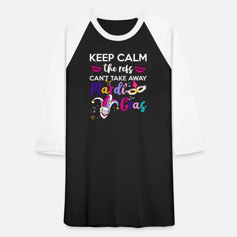 Keep Calm The Refs Can t Take Away Mardi Gras