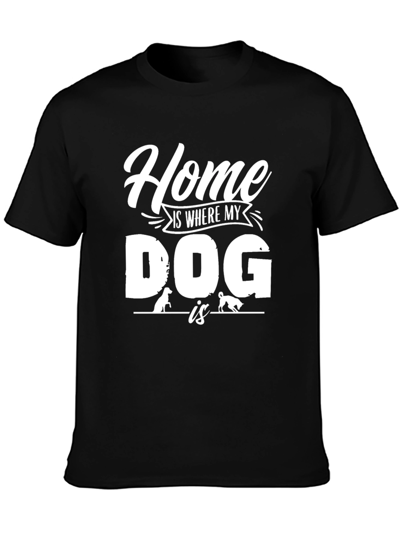 Home is Where My Dog Is Graphic Tee