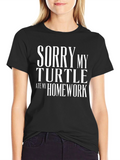 Sorry My Turtle Ate My Homework T-Shirt