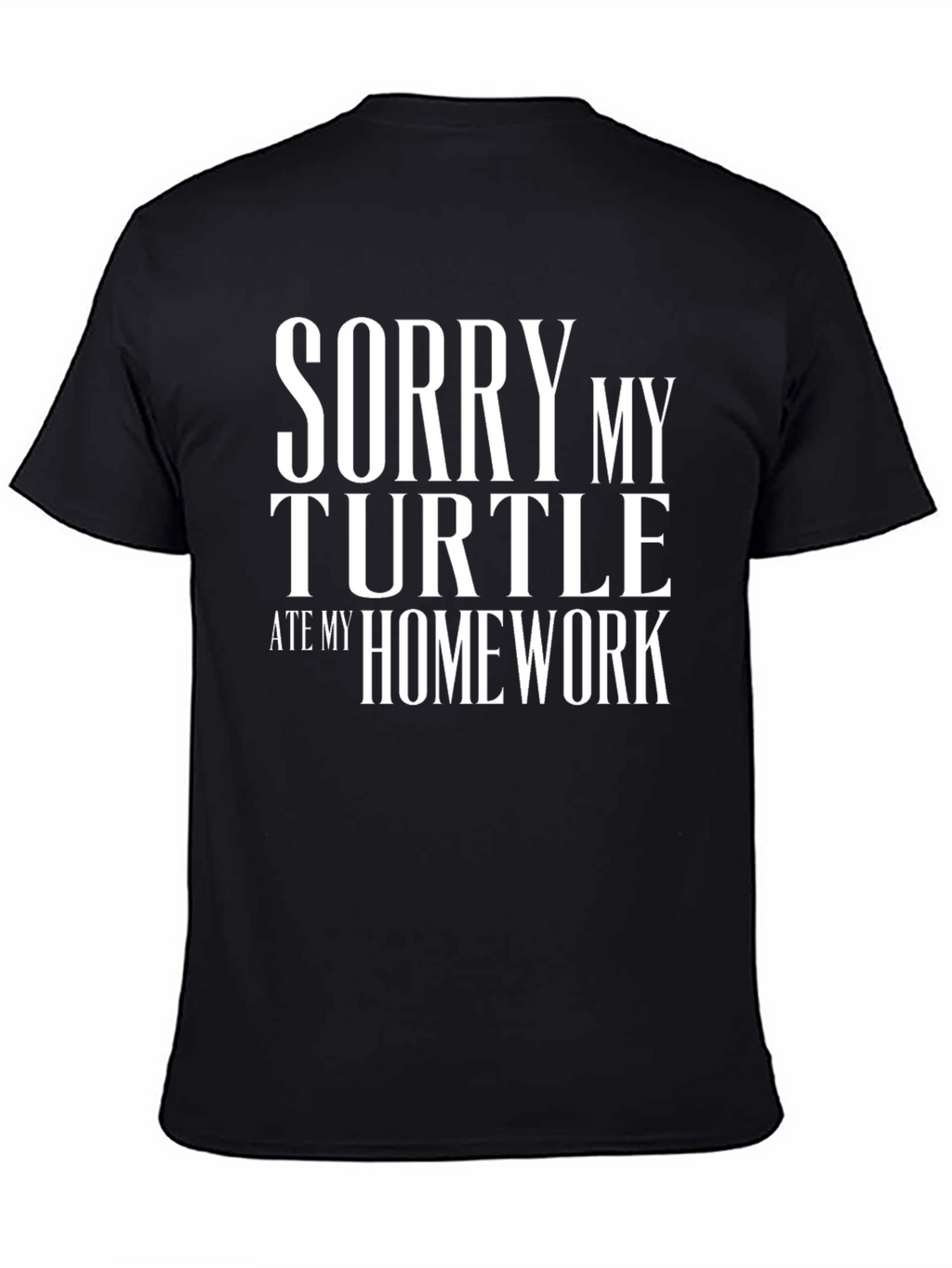 Sorry My Turtle Ate My Homework T-Shirt
