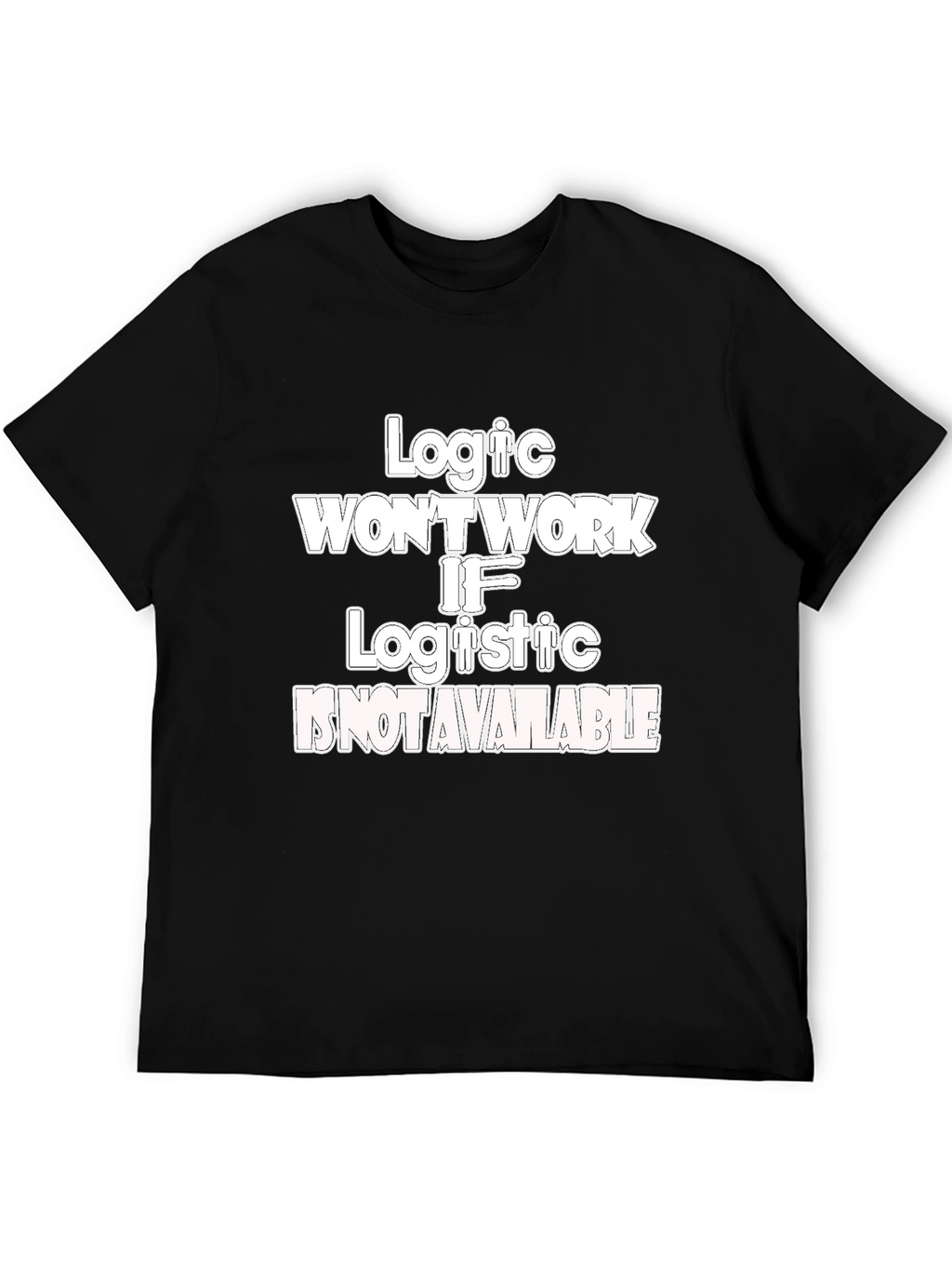Logic & Logistics Humor Graphic Tee - Black