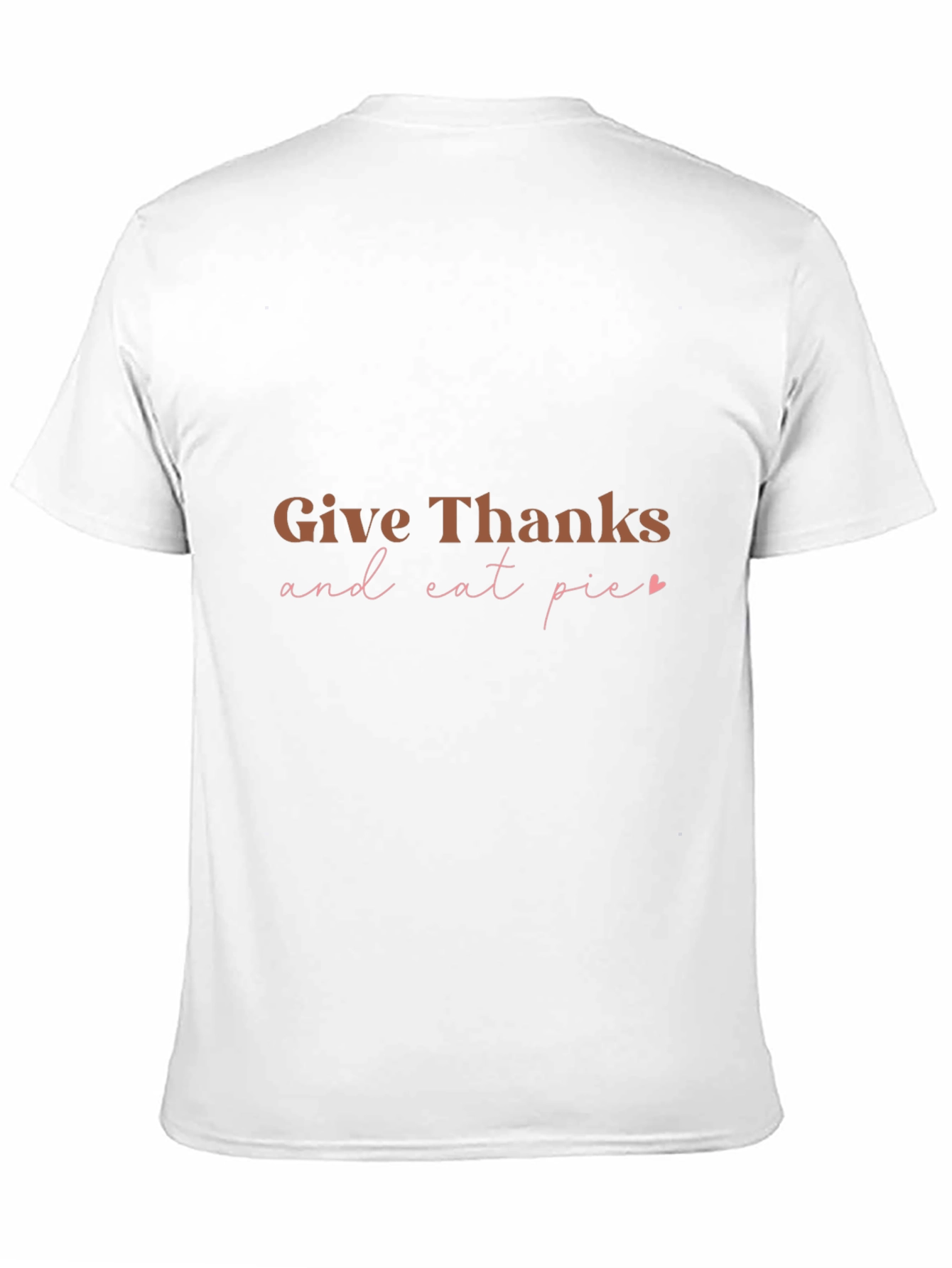 Give Thanks and Eat Pie T-Shirt