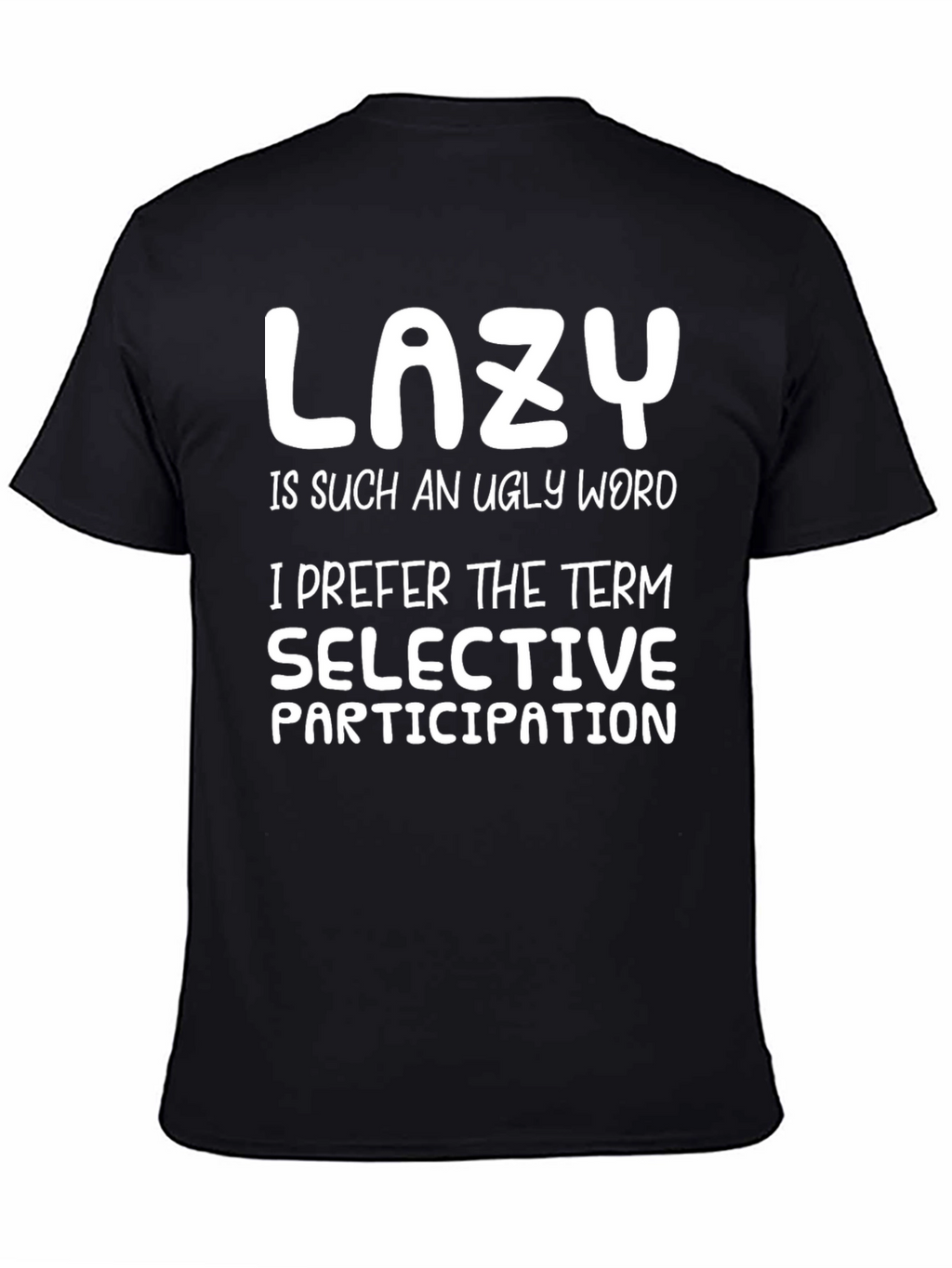 Funny Lazy Selective Participation Graphic Tee
