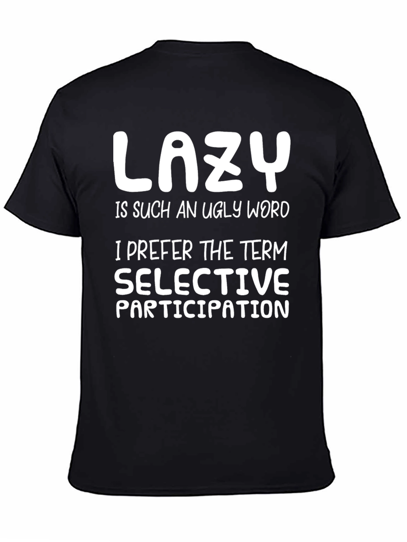 Funny Lazy Selective Participation Graphic Tee