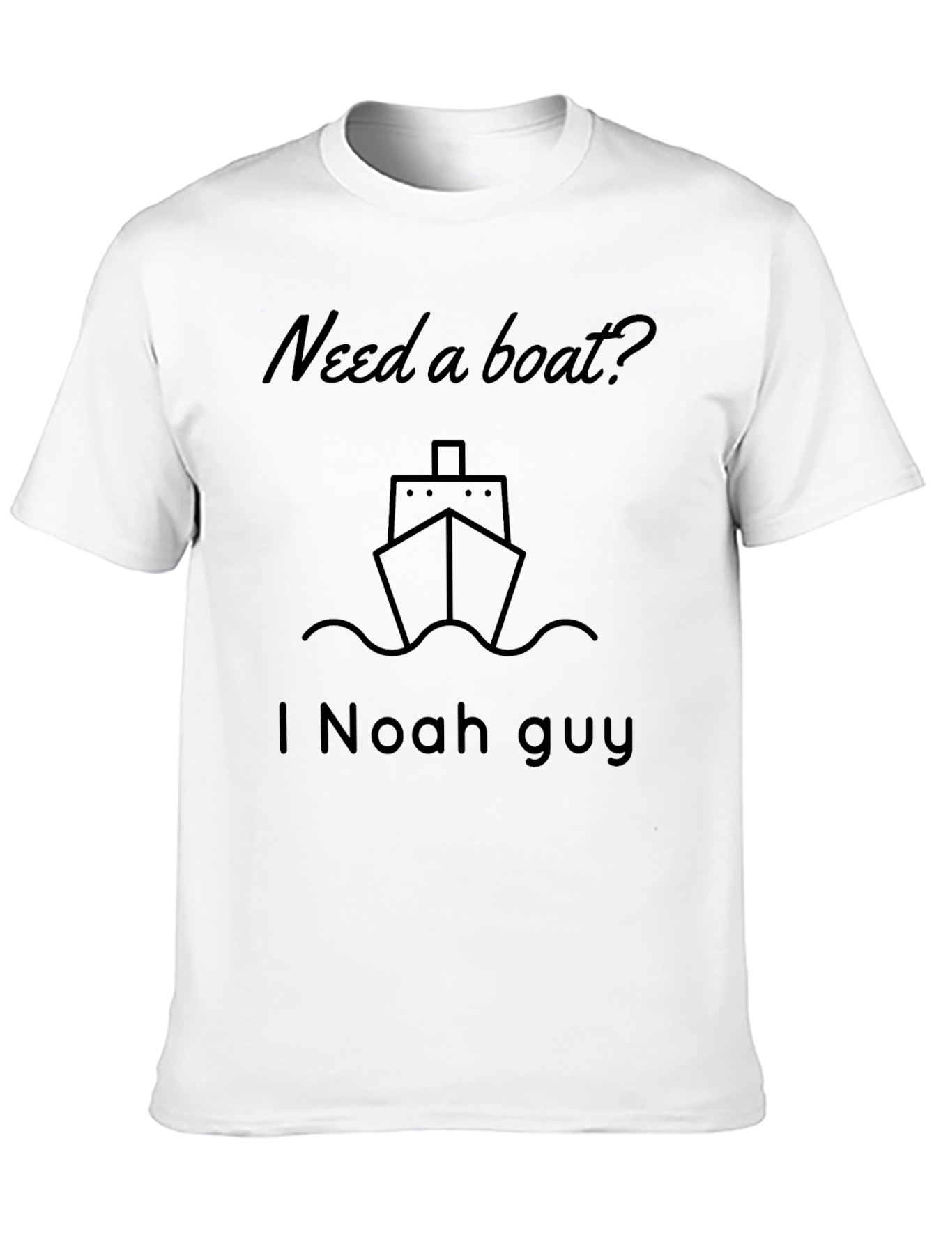 Need a Boat? T-Shirt - I Noah Guy Funny Tee