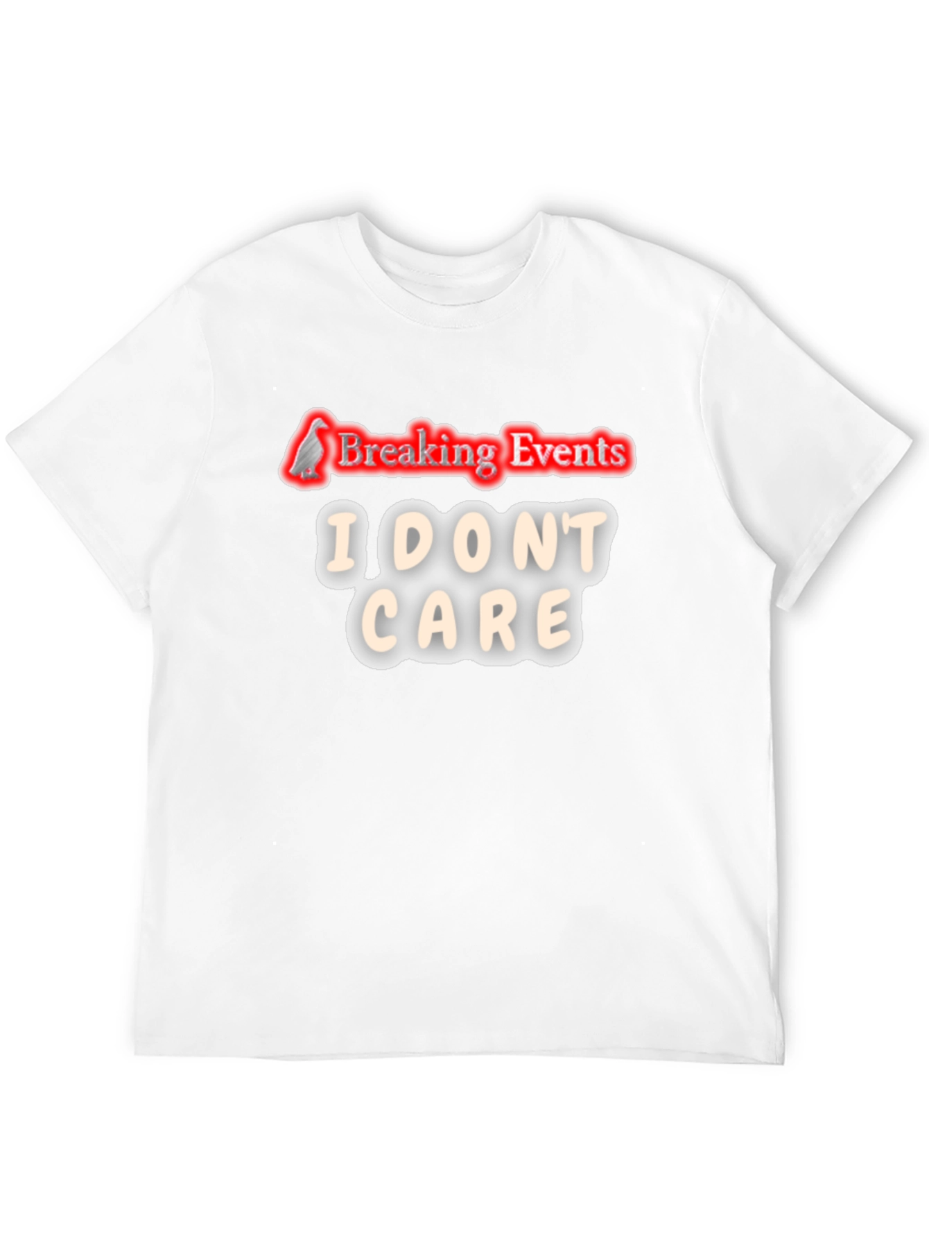 Breaking Events I Dont Care T-Shirt