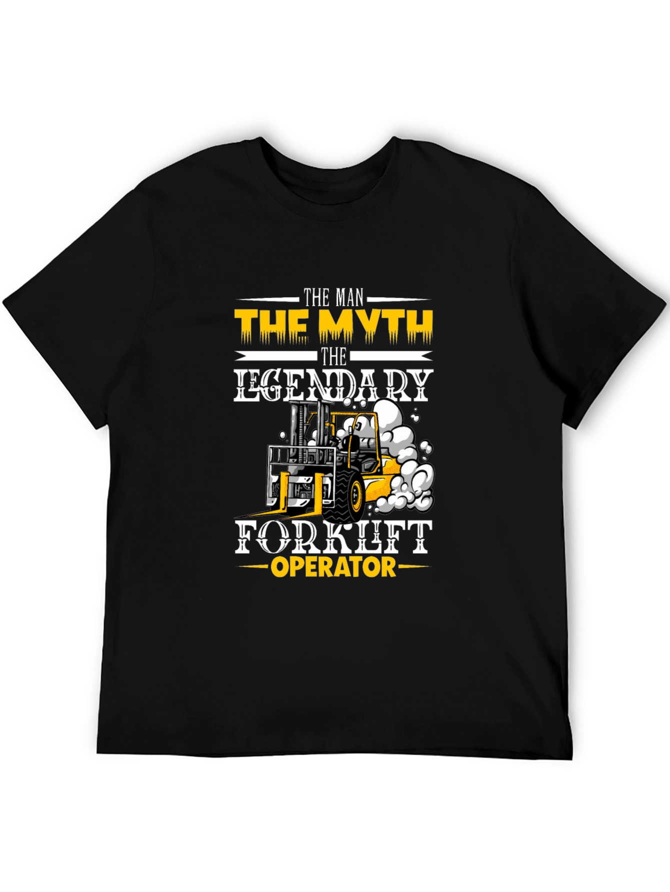 Forklift Operator T-Shirt - The Myth The Legend!