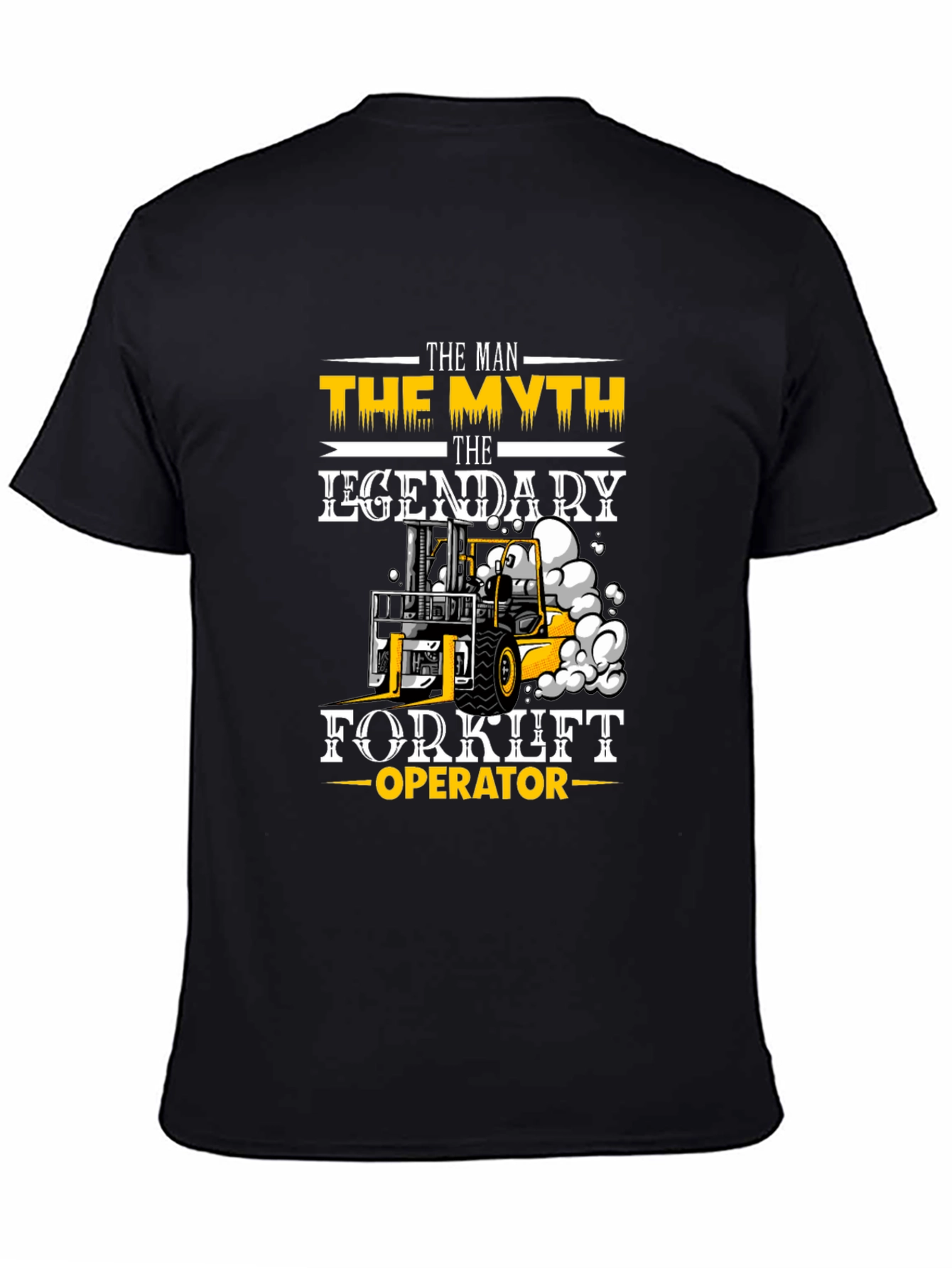 Forklift Operator T-Shirt - The Myth The Legend!