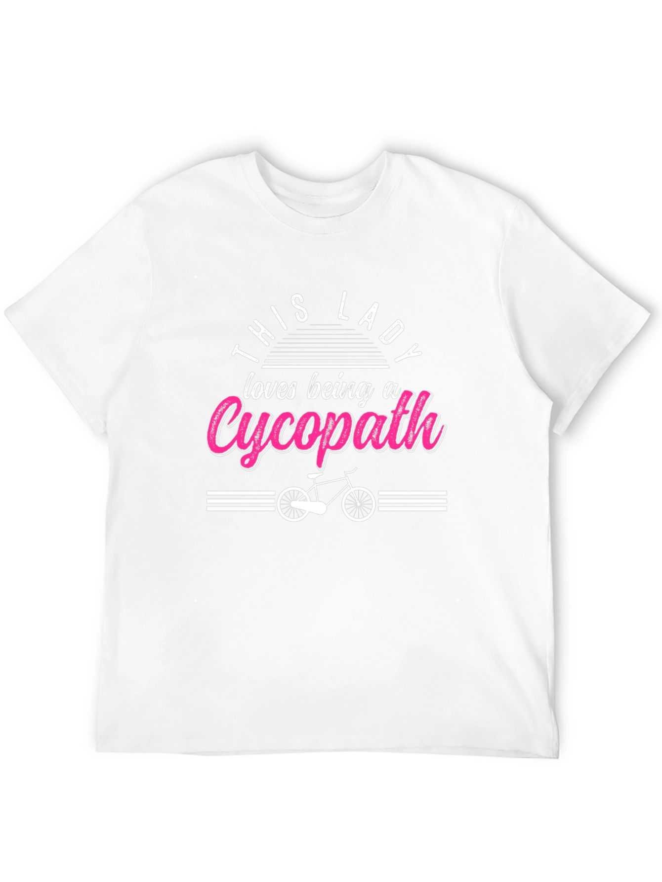 This Lady Loves Being a Cycopath T-Shirt