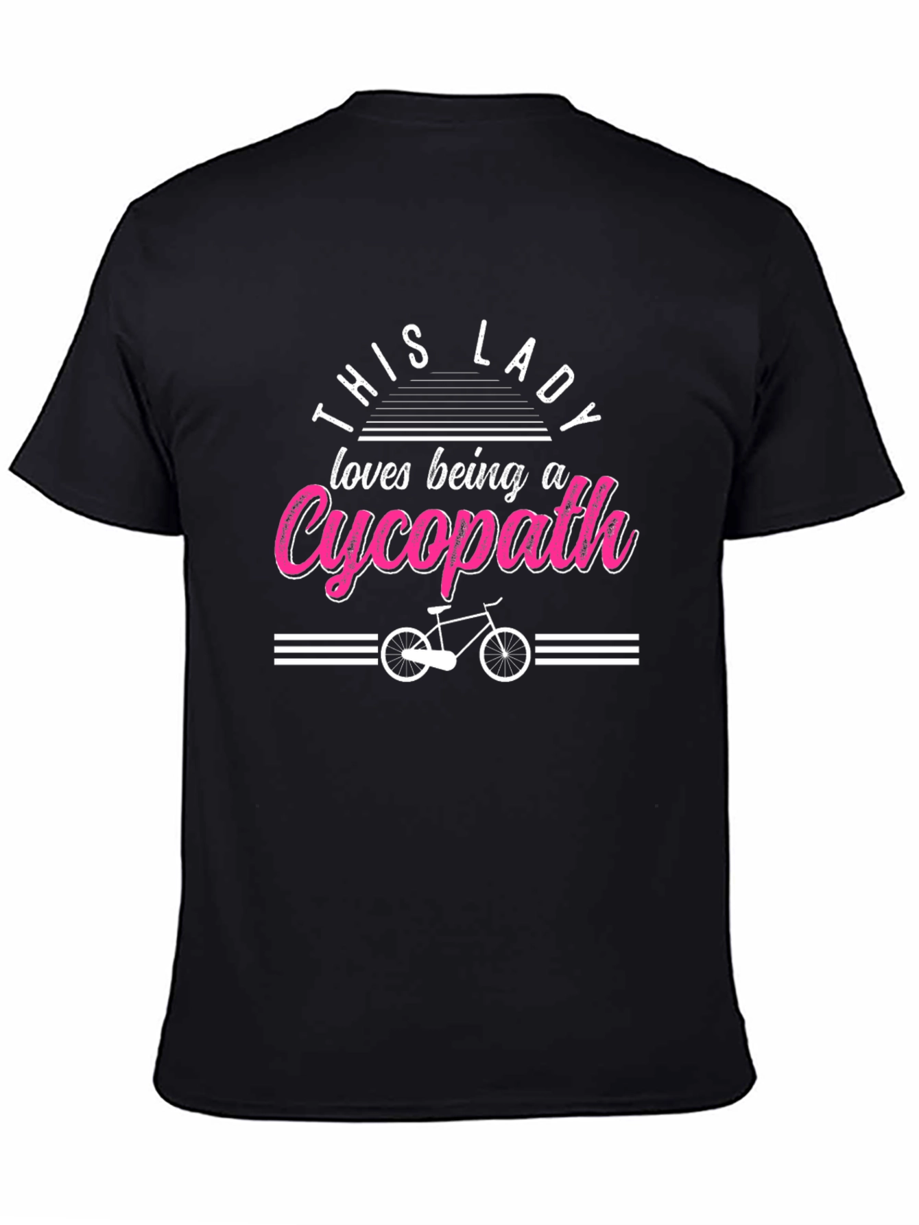 This Lady Loves Being a Cycopath T-Shirt