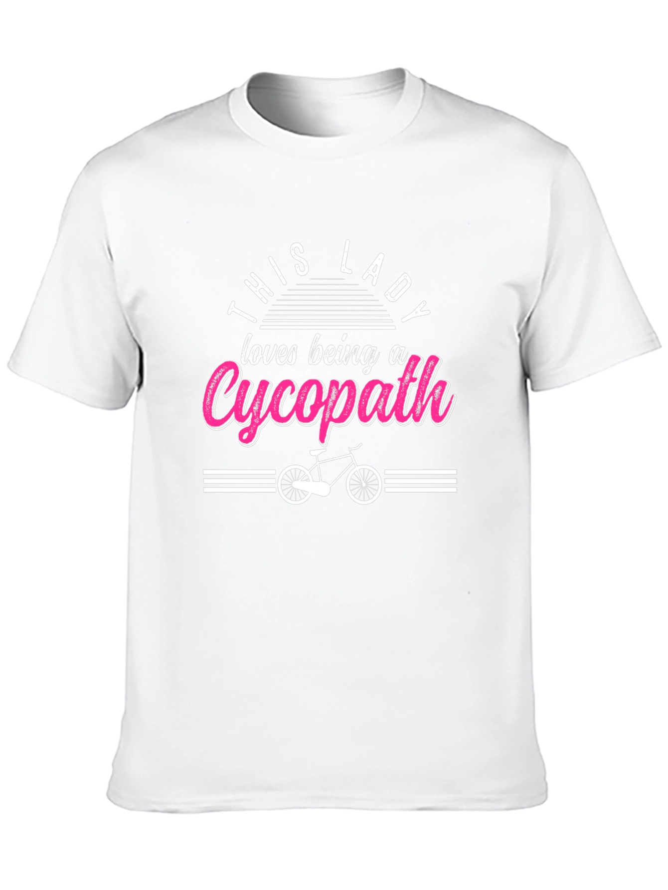 This Lady Loves Being a Cycopath T-Shirt