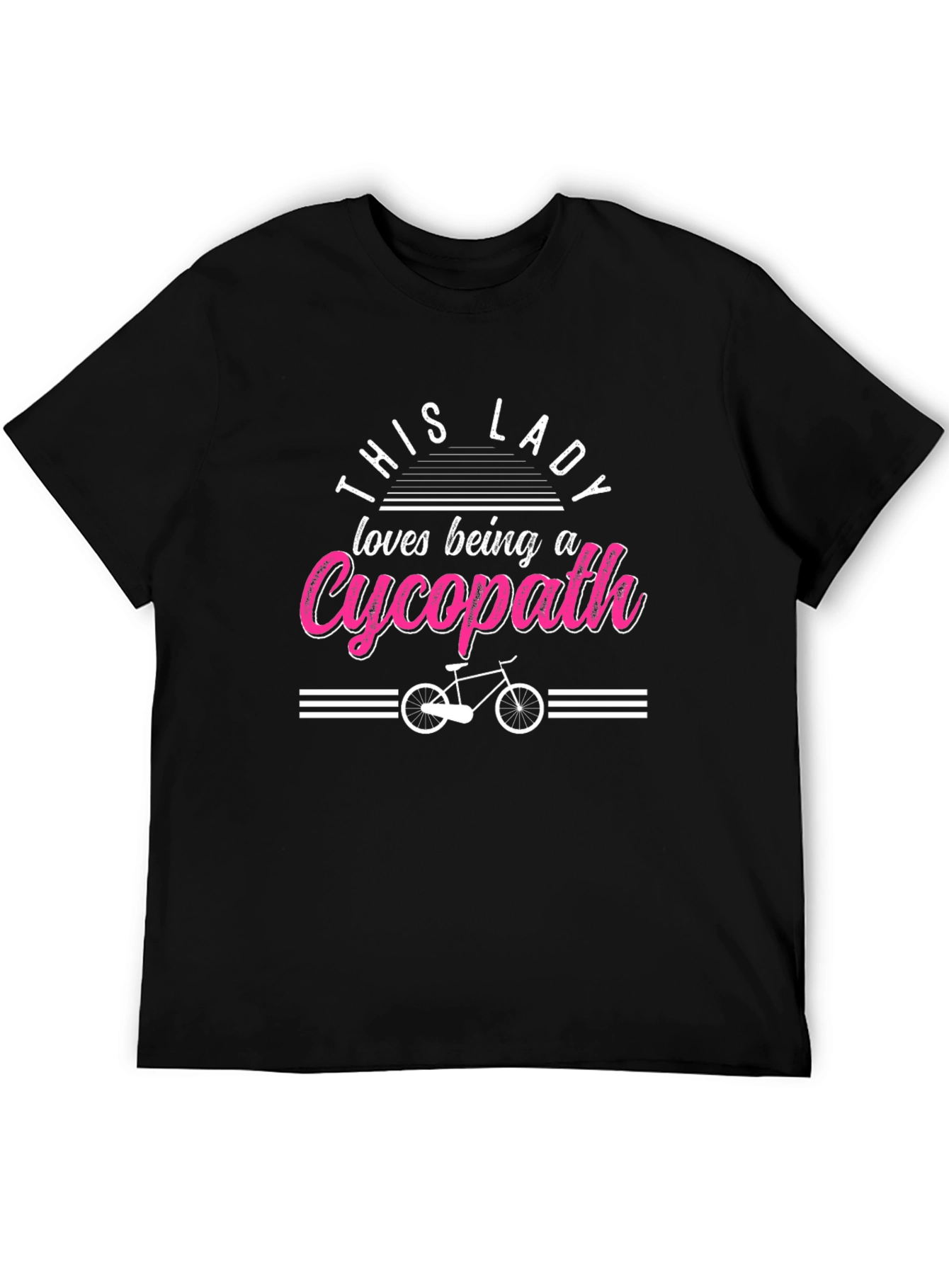 This Lady Loves Being a Cycopath T-Shirt