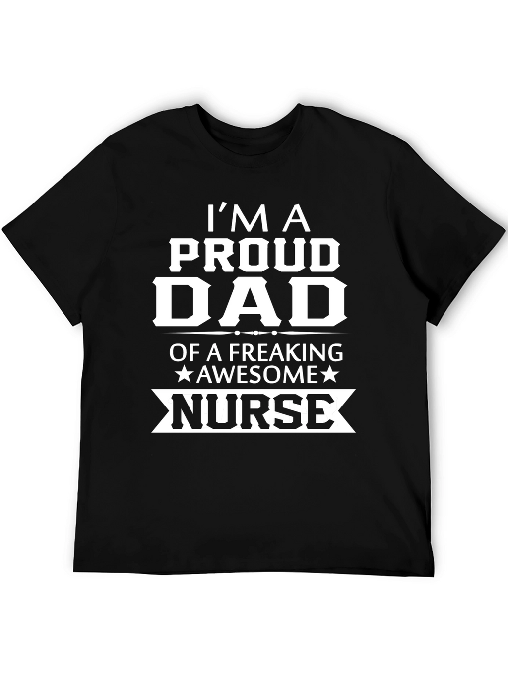 Proud Dad of a Freaking Awesome Nurse T-Shirt