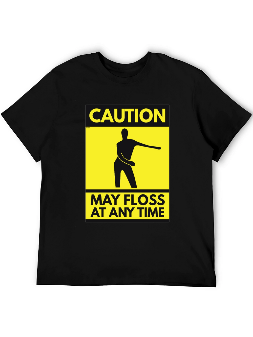 Caution May Floss at Any Time T-Shirt