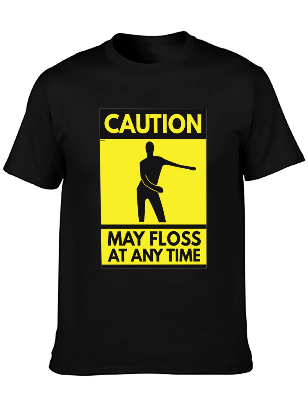Caution May Floss at Any Time T-Shirt