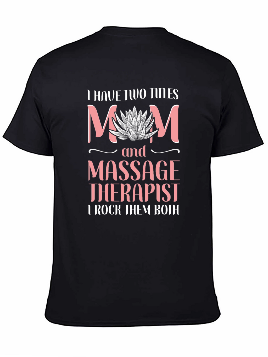 Mom and Massage Therapist T-Shirt