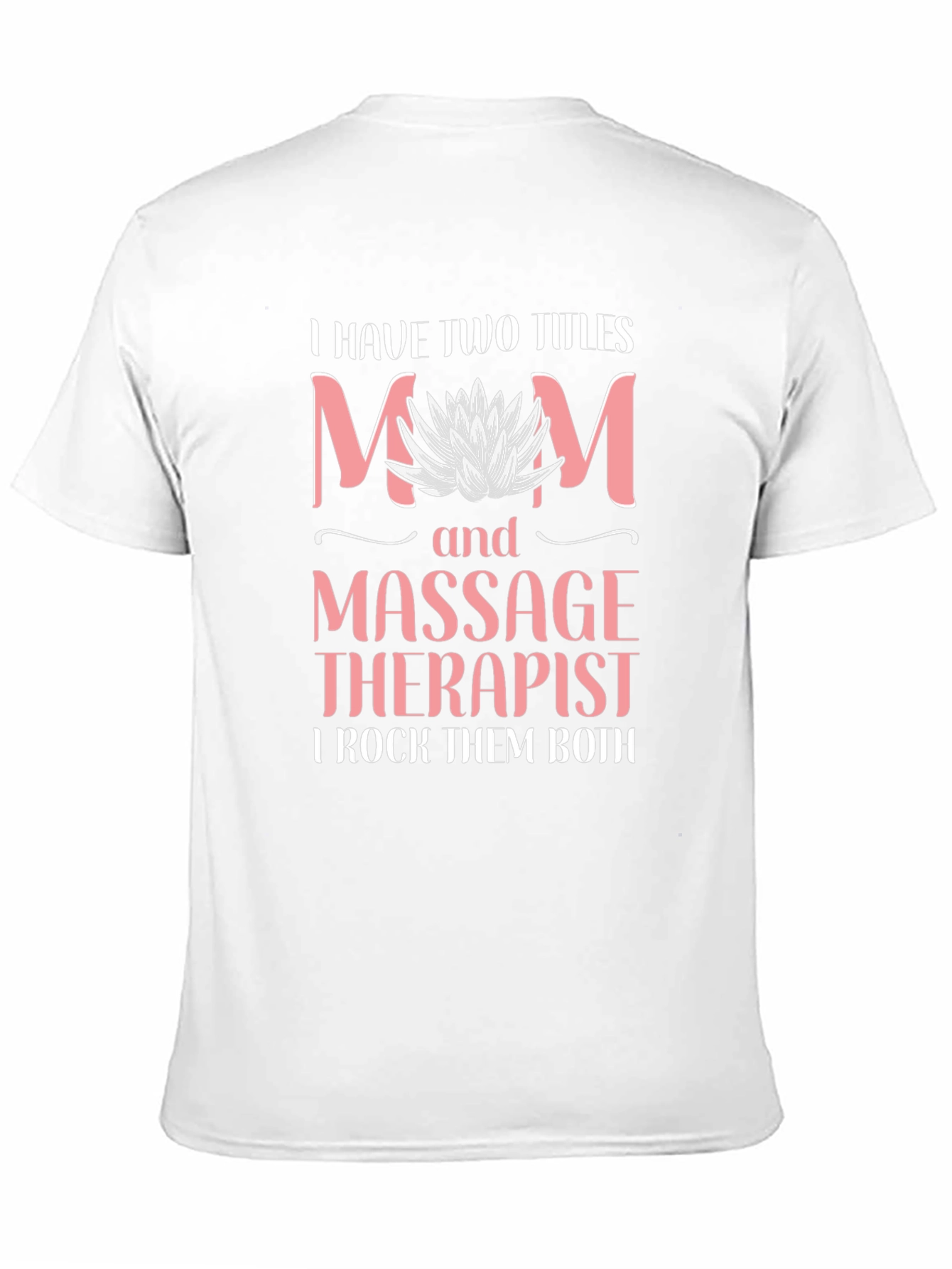 Mom and Massage Therapist T-Shirt