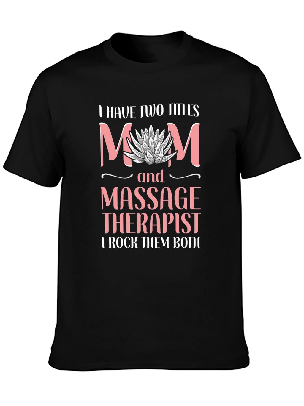 Mom and Massage Therapist T-Shirt