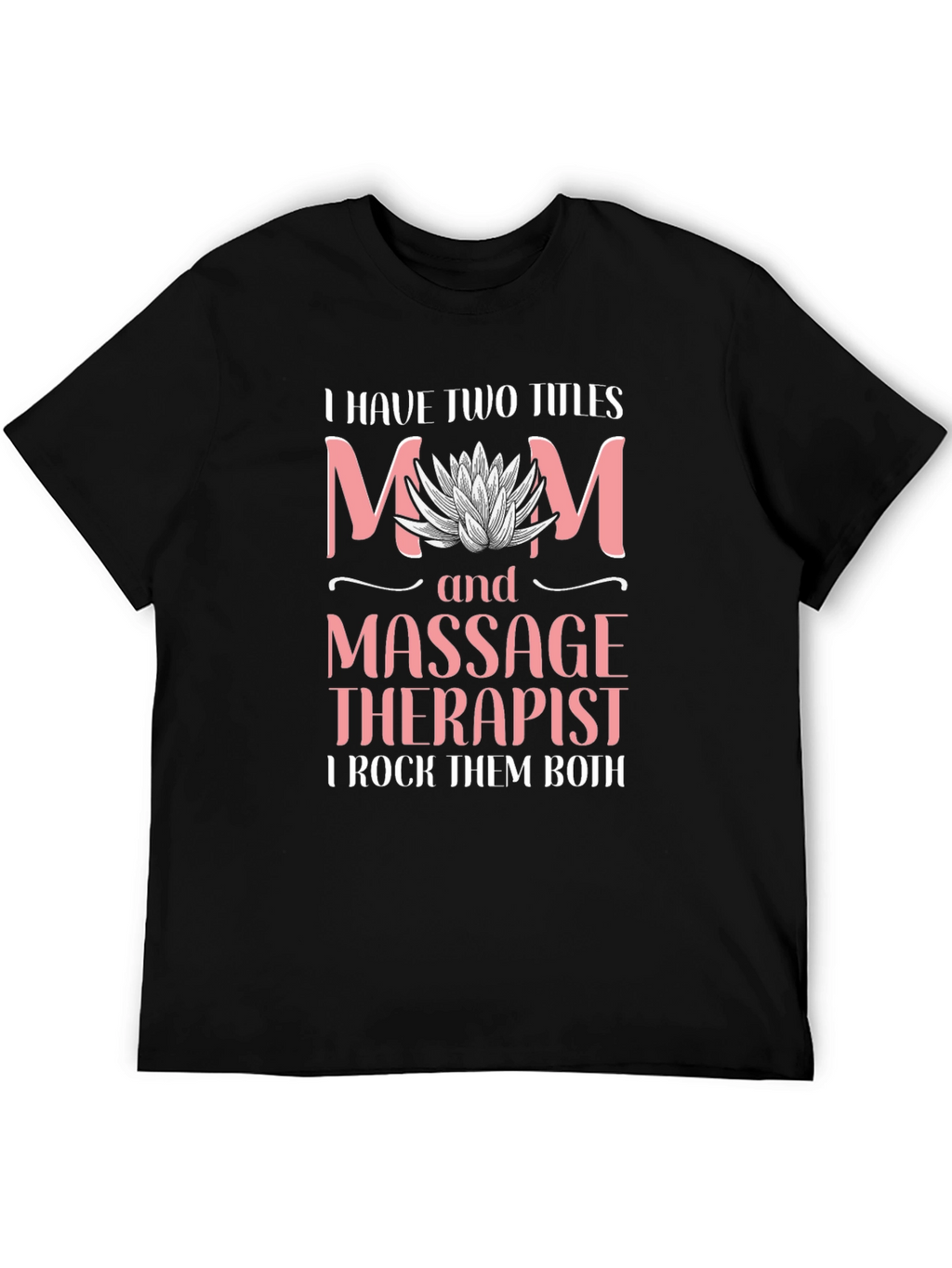 Mom and Massage Therapist T-Shirt