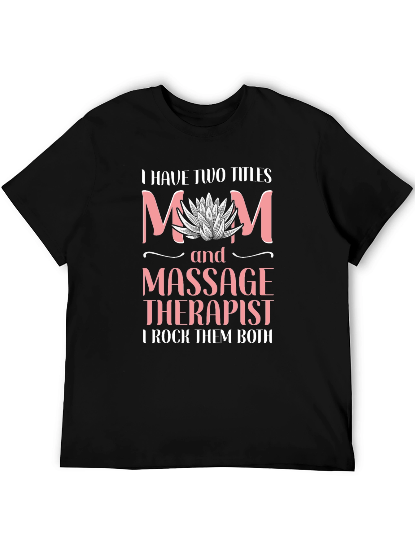 Mom and Massage Therapist T-Shirt