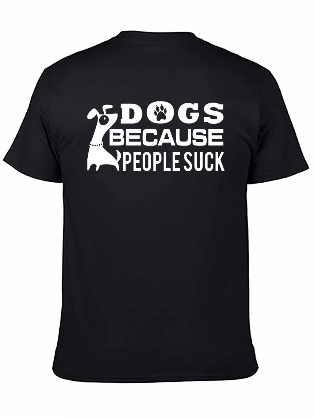 Dogs Because People Suck T-Shirt