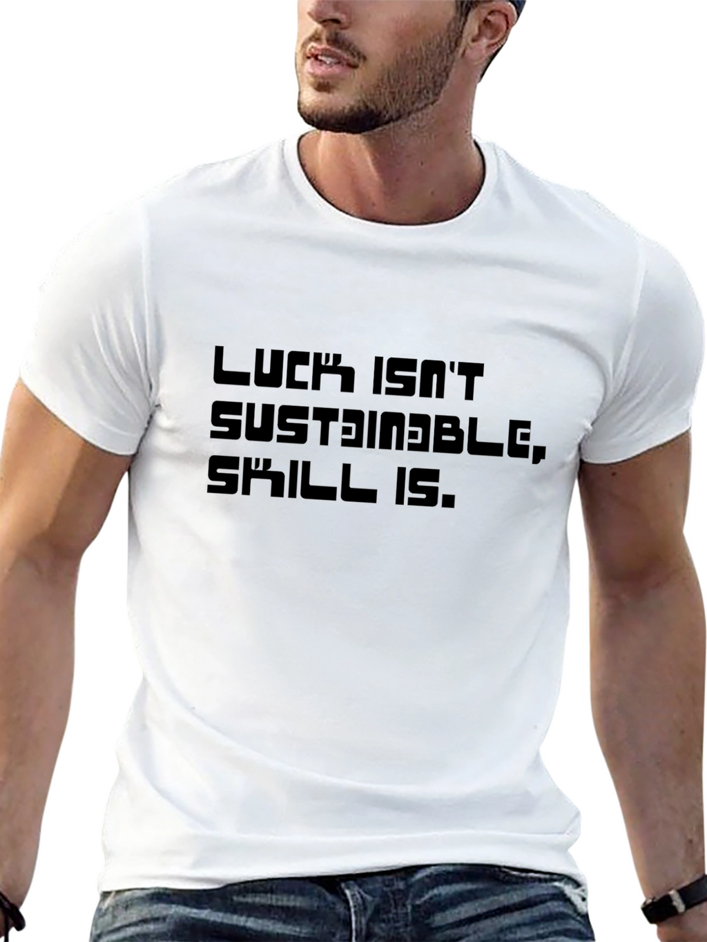 Luck Isnt Sustainable T-Shirt