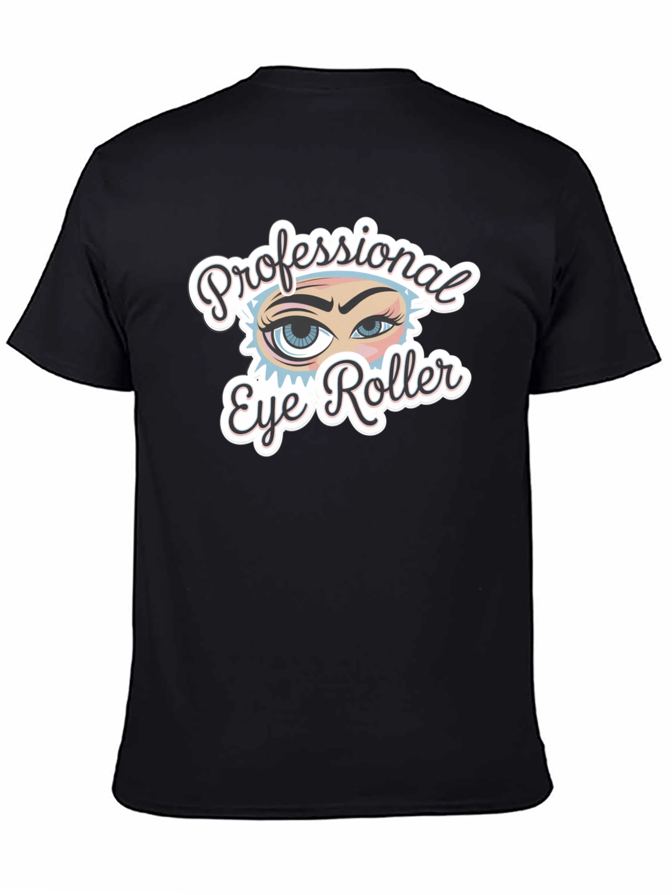 Professional Eye Roller Black T-Shirt