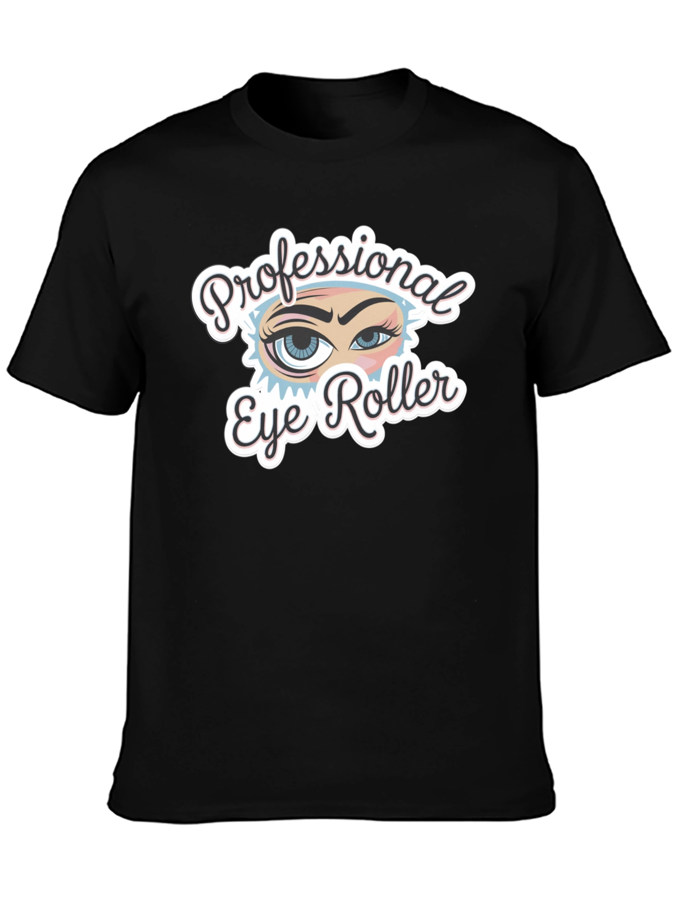 Professional Eye Roller Black T-Shirt