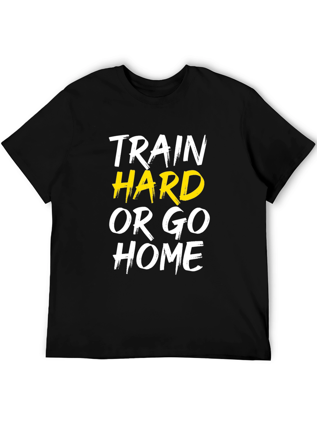 Train Hard or Go Home Graphic Tee