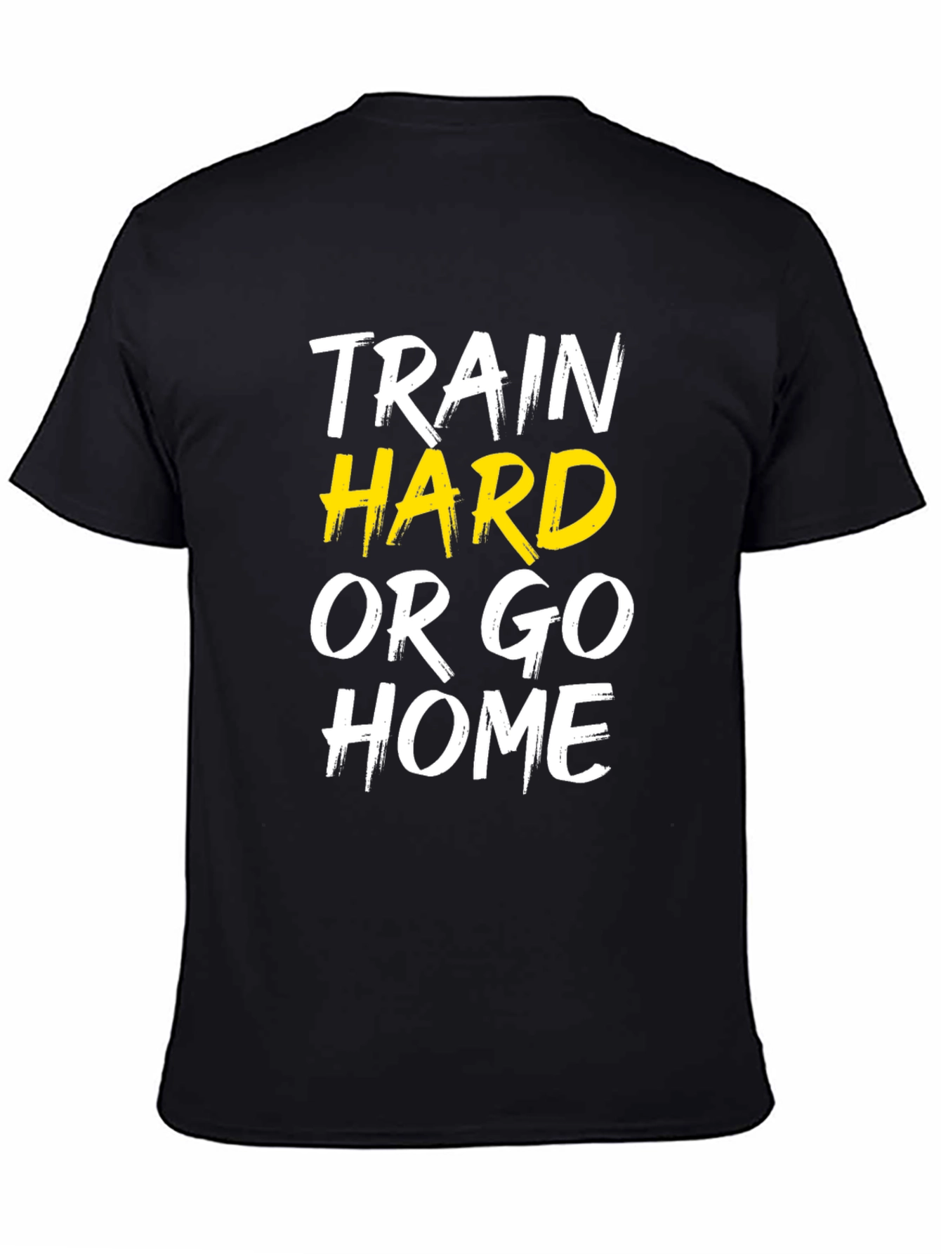 Train Hard or Go Home Graphic Tee