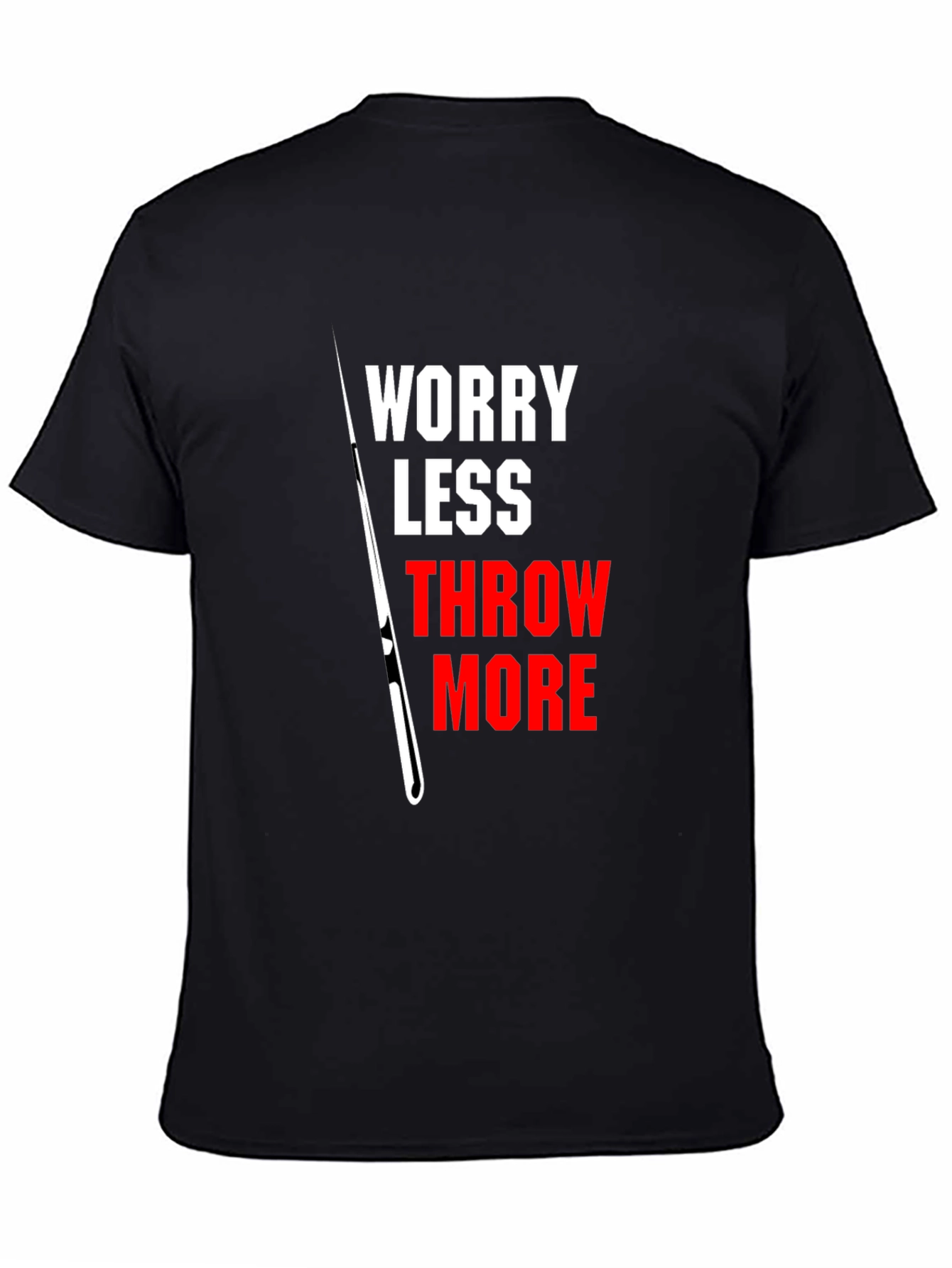 Worry Less Throw More Graphic T-Shirt